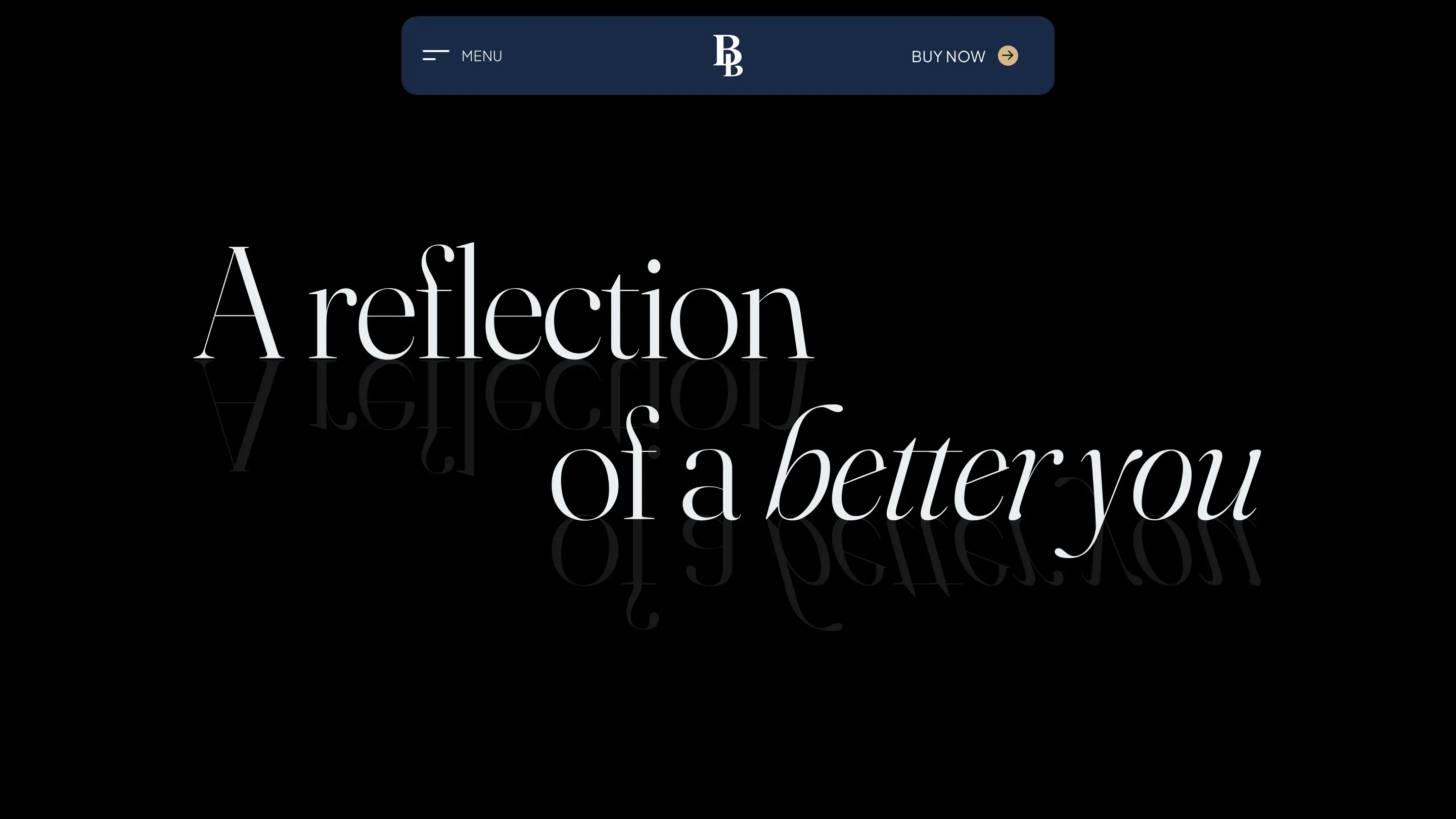 A reflection of a better you set in large serif typography with mirrored letterforms